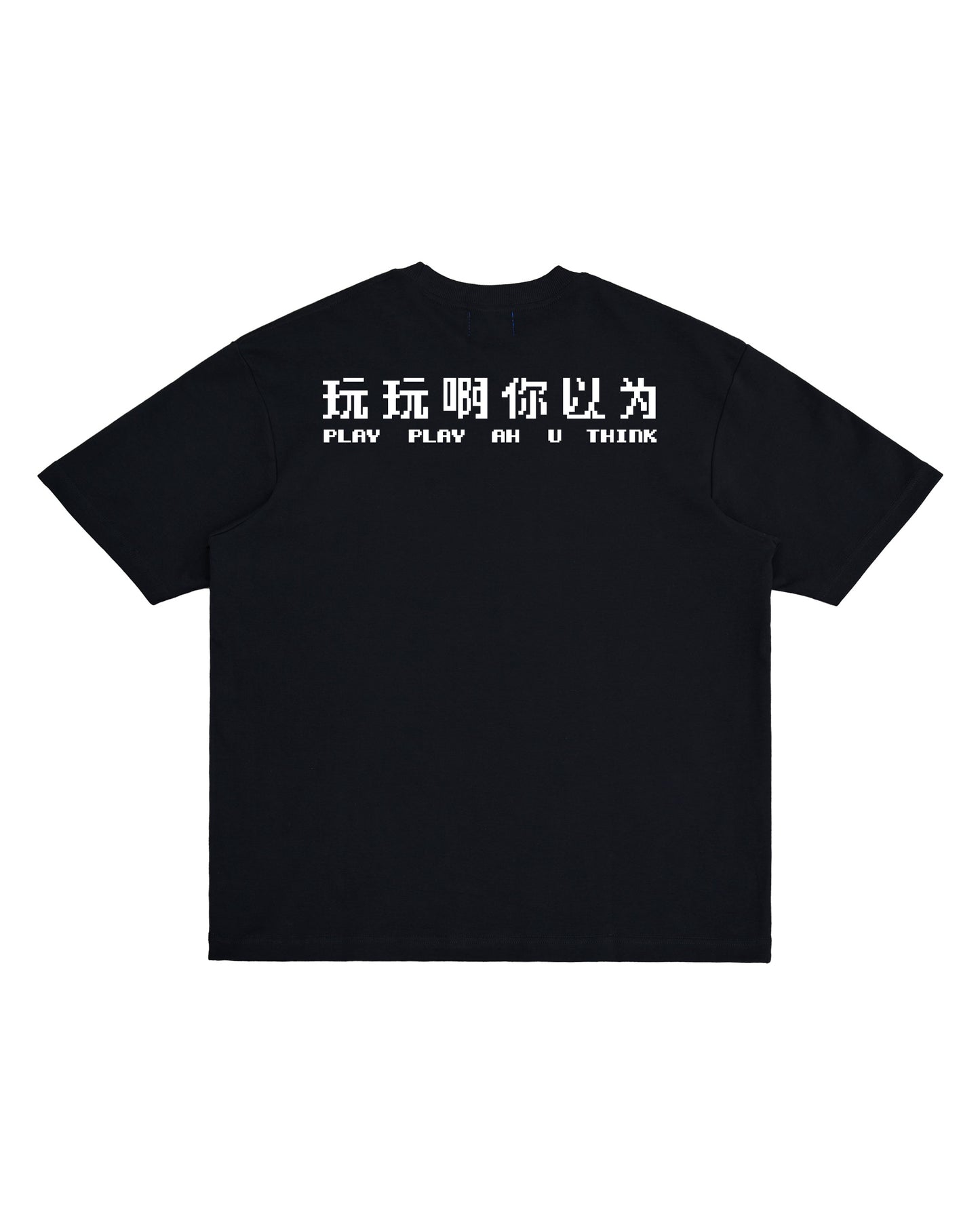 PLAY PLAY AH U THINK TEE (BLACK)